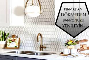 Kırıp Dökmeden Banyonuzu Baştan Aşağı Yenileyin!