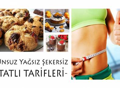 Tatlısız duramayanlar için Unsuz, Şekersiz, Yağsız Tatlı Tarifleri!