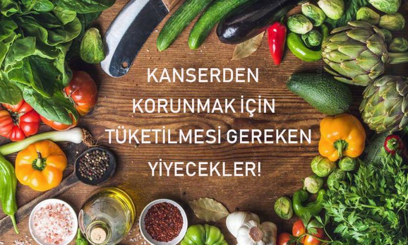 Kanserden Korunmak İçin Tüketilmesi Gereken Yiyecekler!